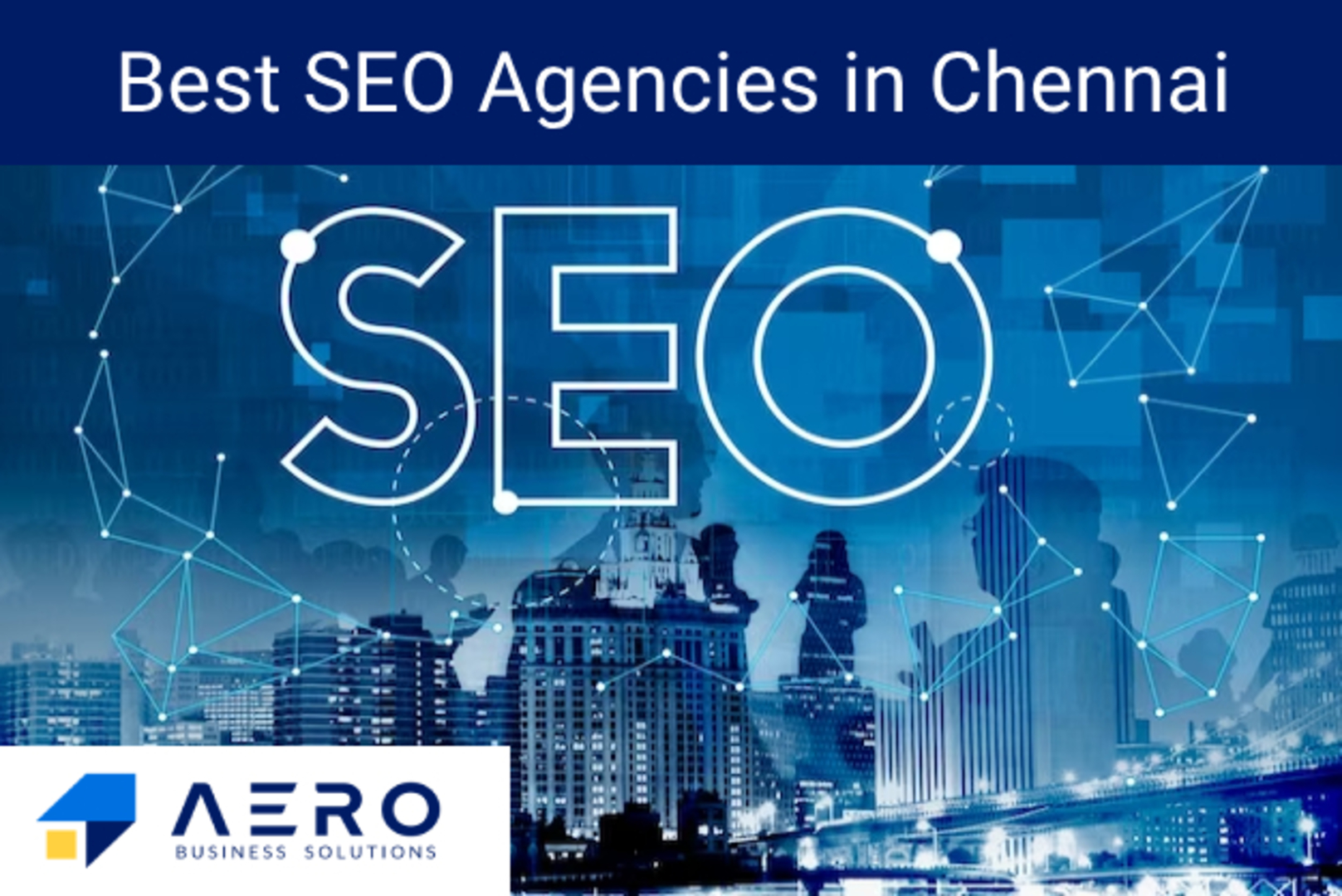 Top 10 SEO Companies In Chennai [2024] | Aero Business Solutions