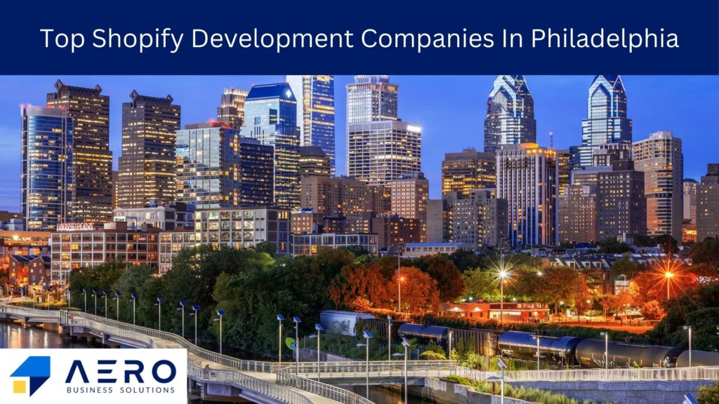 Top 10 Shopify Development Companies in Philadelphia [2024]